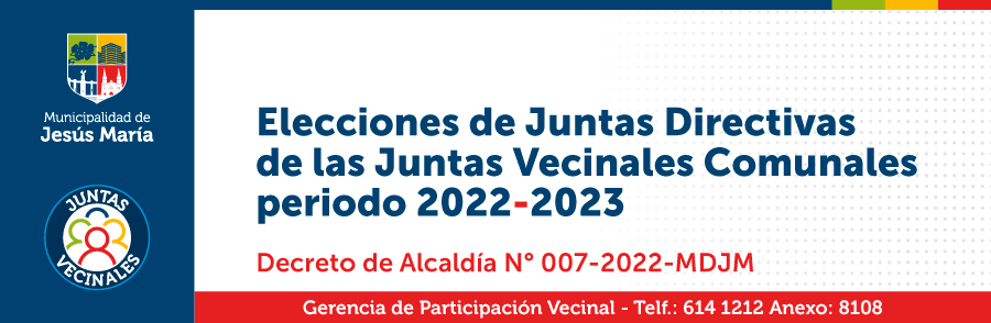 Anuncio de elecciones de Juntas Directivas de las Juntas Vecinales Comunales periodo 2022 - 2023. Decreto de Alcaldía número 007 - 2022 - M D J M